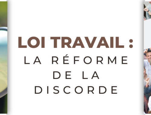 Loi travail : la réforme de la discorde