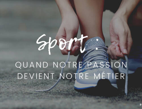 Sport : Quand notre passion devient notre métier