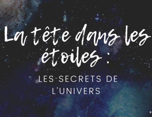 La tête dans les étoiles : les secrets de l’univers