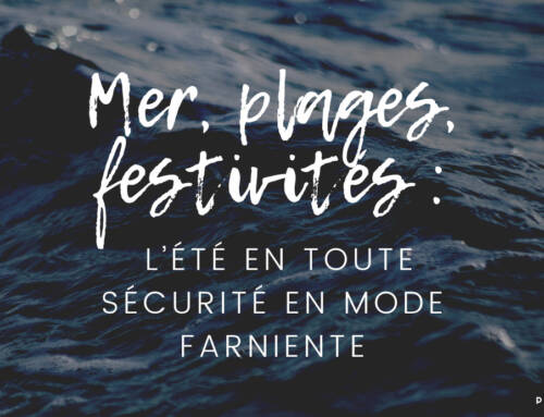 Mer, plages, festivités : l’été en toute sécurité en mode farniente