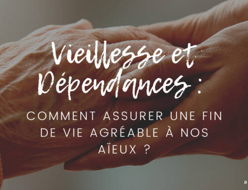 Vieillesse et Dépendances : Comment assurer une fin de vie agréable à nos aïeux ?