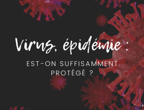 Virus, épidémie : est-on suffisamment protégé ?