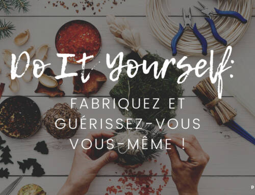 Do It Yourself: fabriquez et guérissez-vous vous-même !
