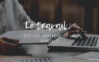Le travail : est-ce réellement la santé ?