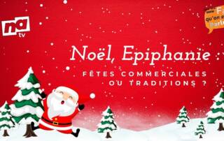 Noël, Epiphanie : traditions ou fêtes commerciales ?