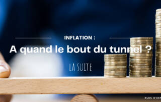 Inflation : à quand le bout du tunnel ? - La Suite