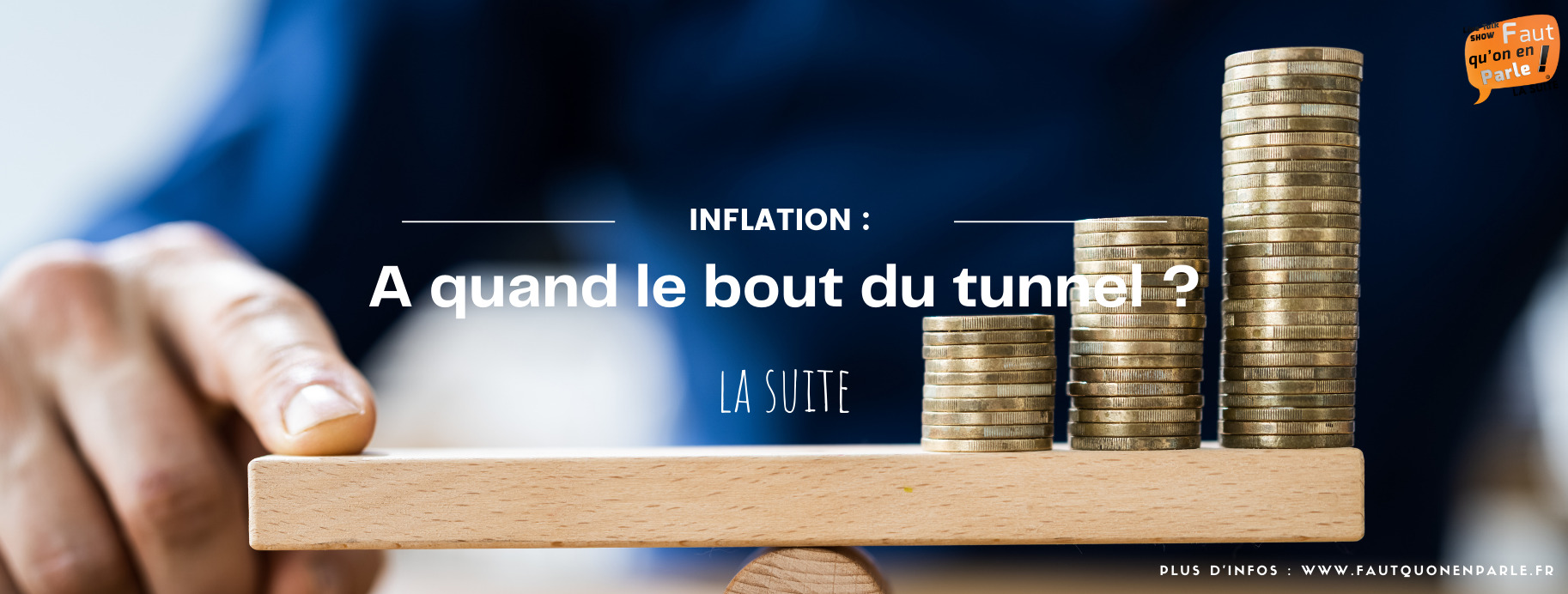 Inflation : à quand le bout du tunnel ? - La Suite