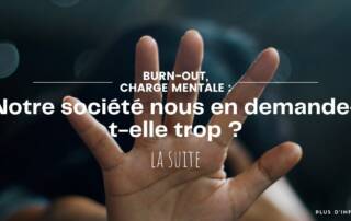 Burnout, charge mentale : notre société nous en demande-t-elle trop ? - La Suite