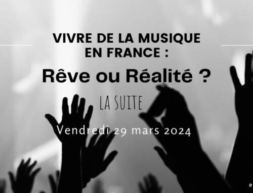 Vivre de la musique en France : rêve ou réalité ? – La suite