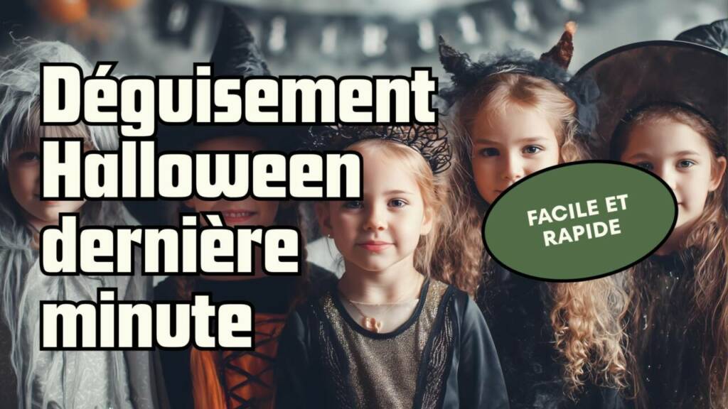 Dernière minute comment trouver et faire un déguisement d'Halloween