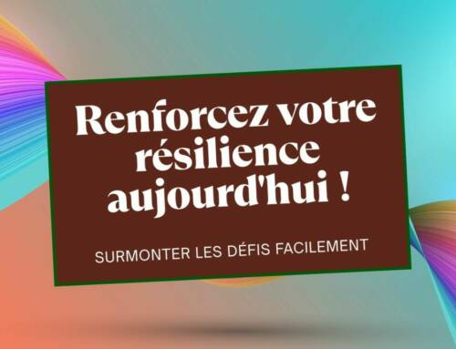 Être résilient : comment renforcer sa résilience et surmonter les défis