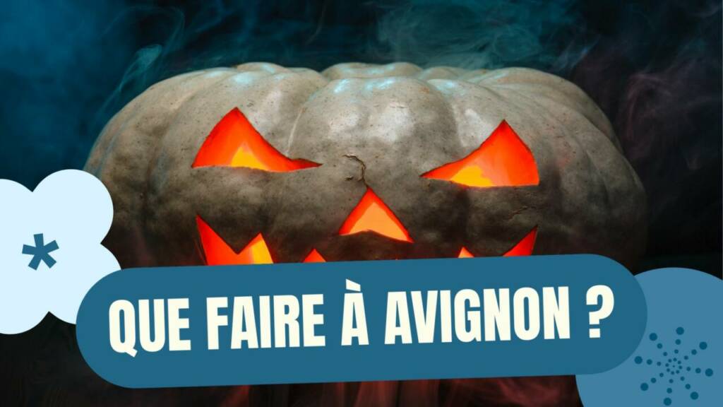 Que faire à Avignon le soir de Halloween