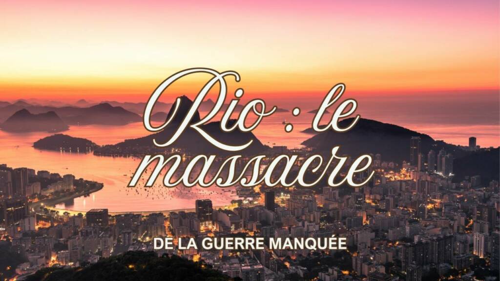 Rio de Janeiro le massacre de la guerre manquée
