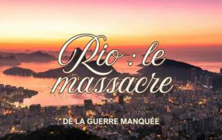 Rio de Janeiro le massacre de la guerre manquée