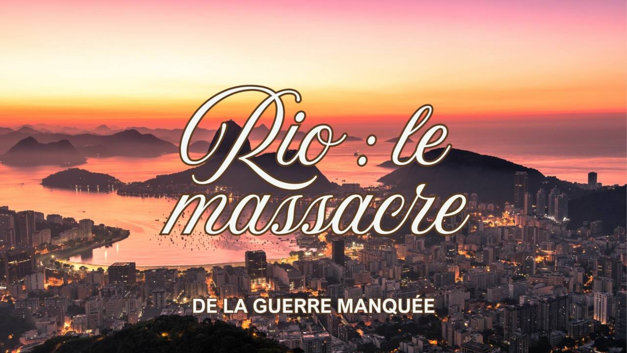 Rio de Janeiro le massacre de la guerre manquée