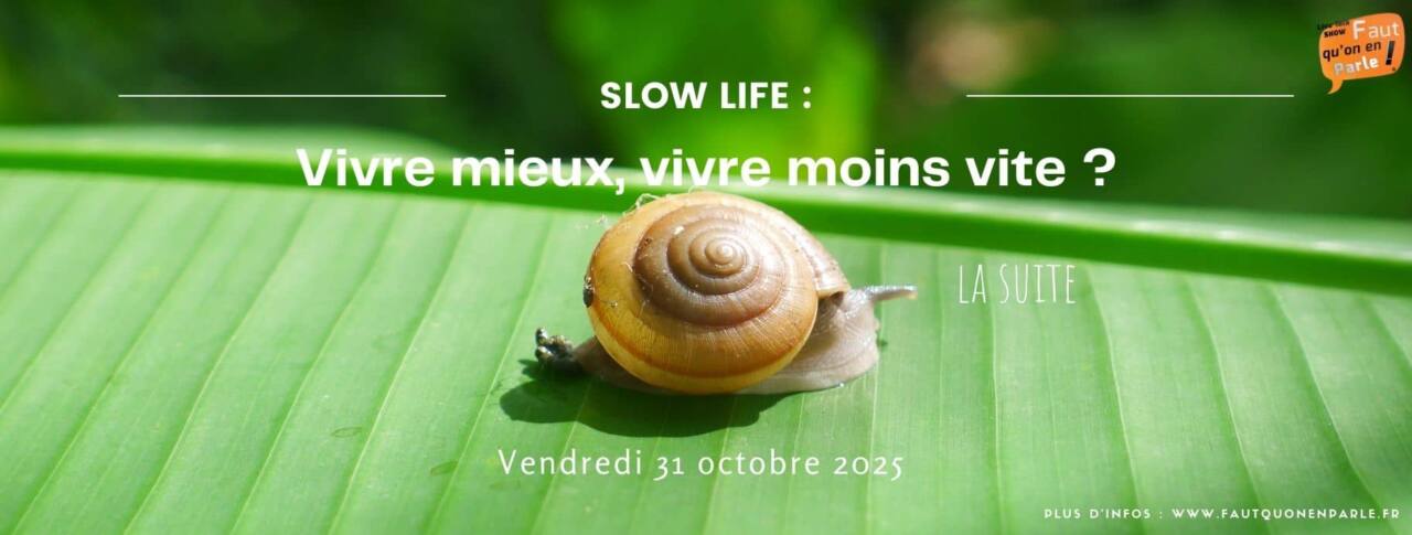 S12 E2 - SLOW LIFE VIVRE MIEUX VIVRE MOINS VITE LA SUITE