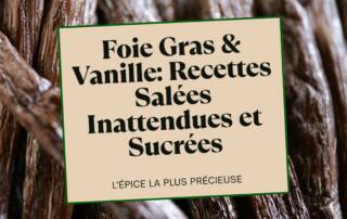 Foie Gras & Vanille: Recettes Salées Inattendues et Sucrées. Découvrez des recettes gourmandes ! Osez vanille et foie gras, salez vos crèmes brûlées avec cette épice.