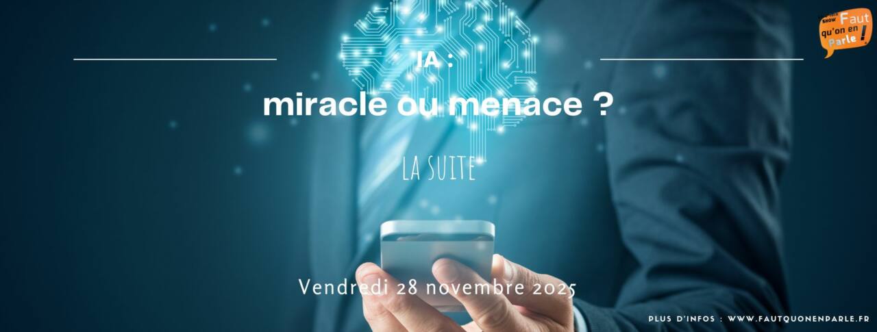 IA : miracle ou menace ? - La suite