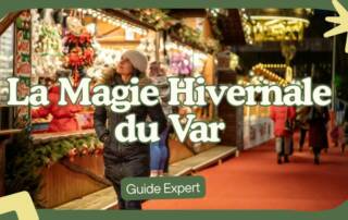 La Magie Hivernale du Var Guide Expert des Marchés de Noël 2025. Dates, Horaires et Trésors à Découvrir