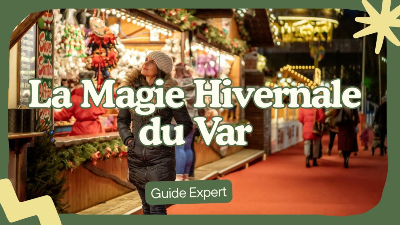 La Magie Hivernale du Var Guide Expert des Marchés de Noël 2025. Dates, Horaires et Trésors à Découvrir
