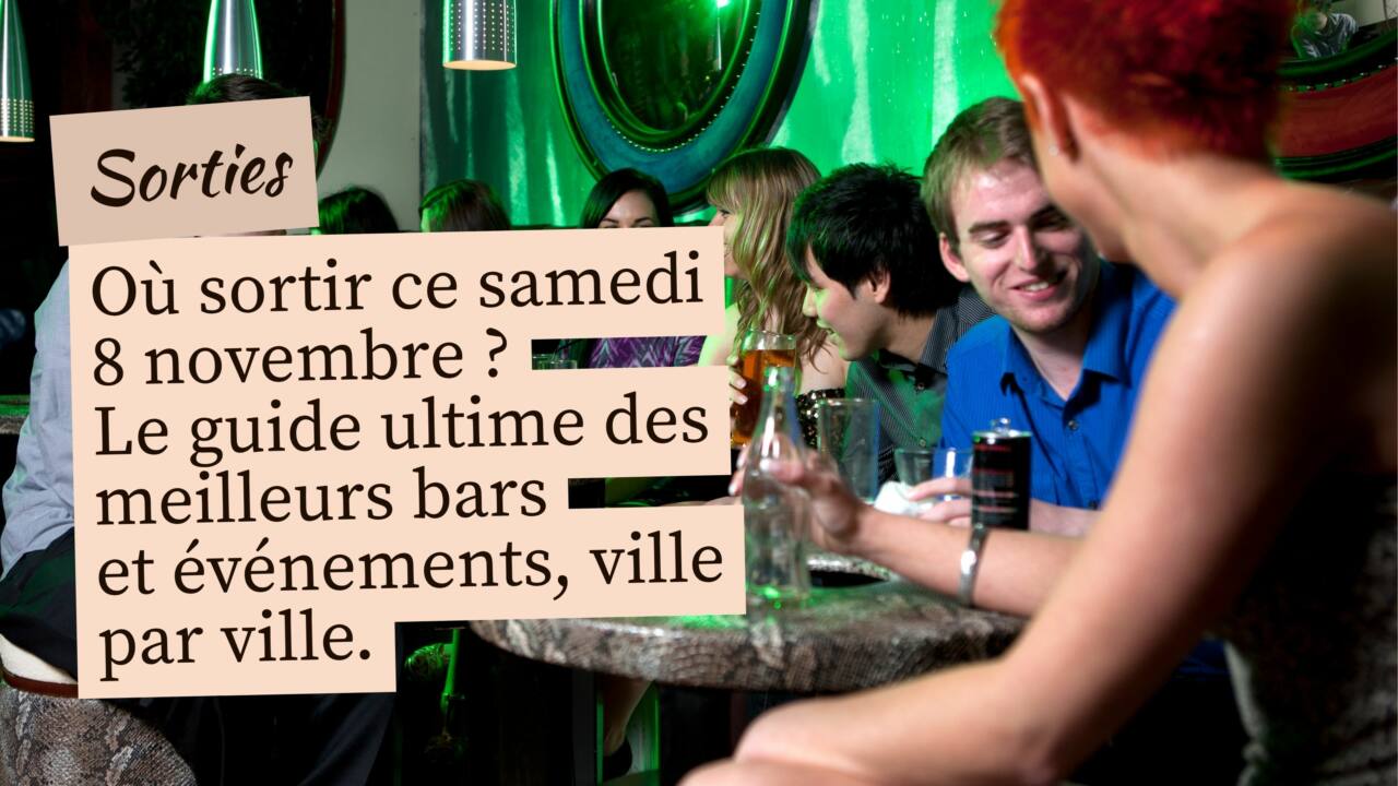Où Sortir Ce Samedi 8 Novembre Le Guide Ultime des Meilleurs Bars et Événements, Ville par Ville