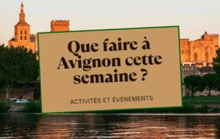 Que faire à Avignon cette semaine du 17 au 27 Novembre