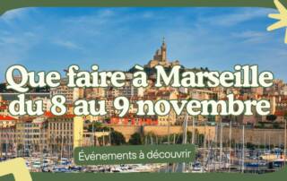 Que faire à Marseille ce week-end du 8 au 9 Novembre