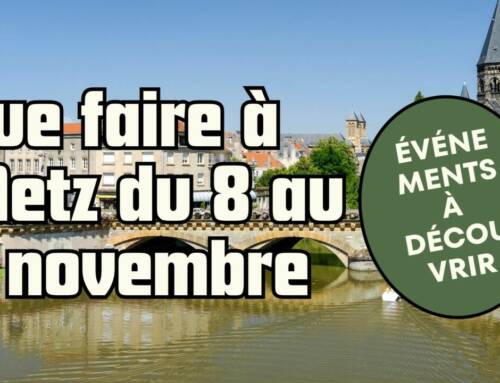 Que faire à Metz du 8 au 9 Novembre 2025