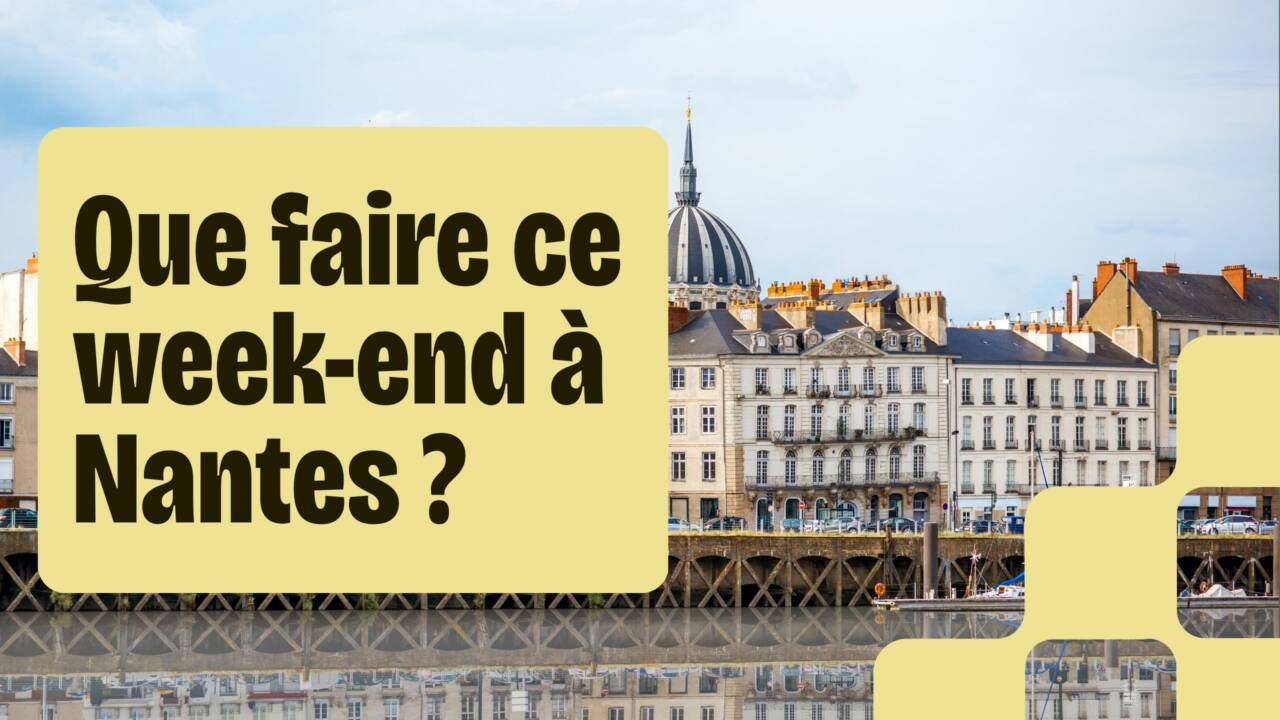 Que faire à Nantes ce Week-End du 8 au 9 novembre