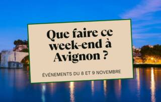 Que faire à Avignon ce week-end du 14 au 16 novembre