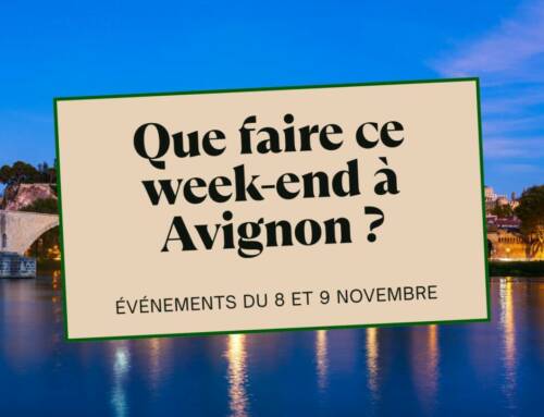 Que faire ce week-end à Avignon ce Week-End du 8 au 9 Novembre