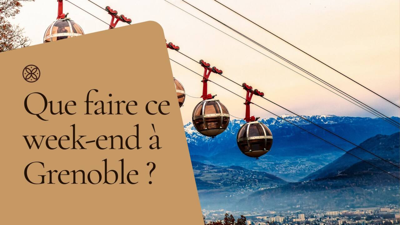 Que faire ce week-end à Grenoble