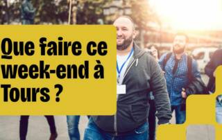 Que faire ce week-end à Tours