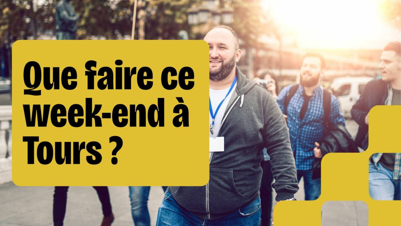 Que faire ce week-end à Tours