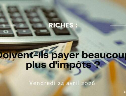 Riches : doivent-ils payer beaucoup plus d’impôts ?